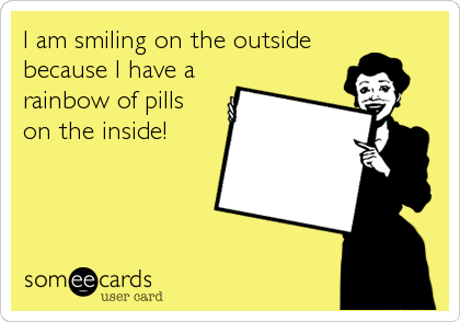 I am smiling on the outsidebecause I have arainbow of pillson the inside!