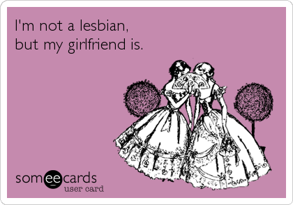 My Girlfriend Is A Lesbian