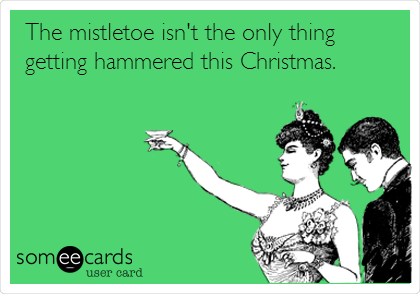The mistletoe isn't the only thing
getting hammered this Christmas.