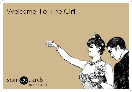 Welcome To The Cliff!