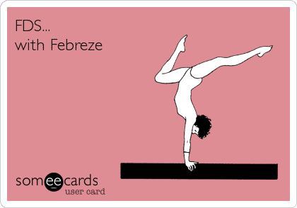 FDS...
with Febreze