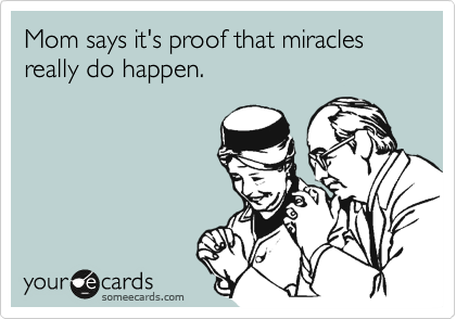 Mom says it's proof that miracles
really do happen.