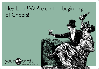 Hey Look! We're on the beginning of Cheers!
