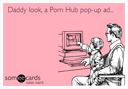 Daddy look, a Porn Hub pop-up ad...