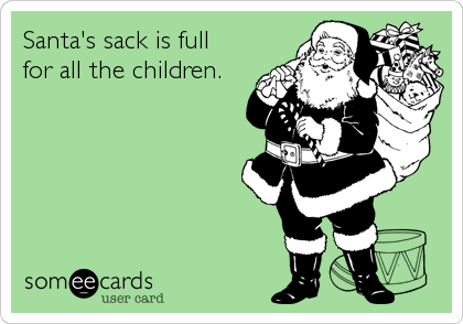 Santa's sack is full
for all the children.
