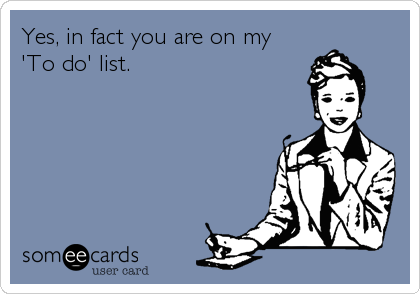 Yes, in fact you are on my 
'To do' list.