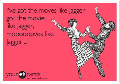 moves like jagger means
