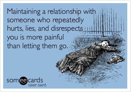 "Maintaining a relationship with someone who repeatedly
hurts%2C lies%2C and disrespects 
you is more painful
than letting them go."

~Lady Sunkiss 