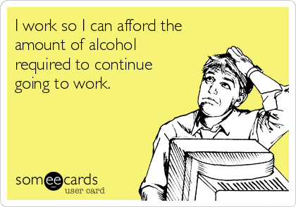 someecards drinking work