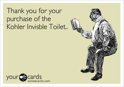 Thank you for your
purchase of the
Kohler Invisble Toilet..