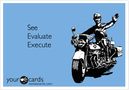           

          See
          Evaluate
          Execute