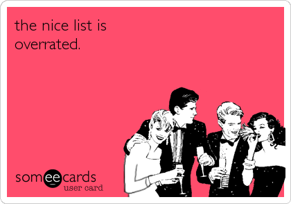 the nice list is
overrated.