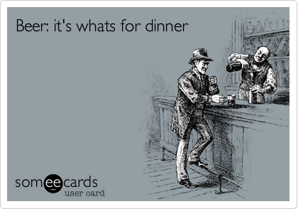 Beer: it's whats for dinner