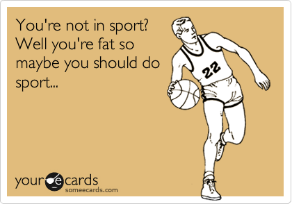 You're tall, I thought
you are in sport, but
you aren't in sport. I
noticed you need a
little exercise. Maybe
you should do sport...
%28inspired by Mitt Romney%29