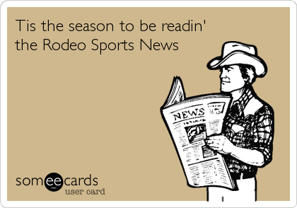 Tis the season to be readin'
the Rodeo Sports News