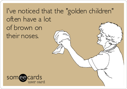 I've noticed that the "golden children"
often have a lot
of brown on
their noses.