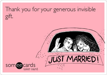 Thank you for your generous invisible
gift.