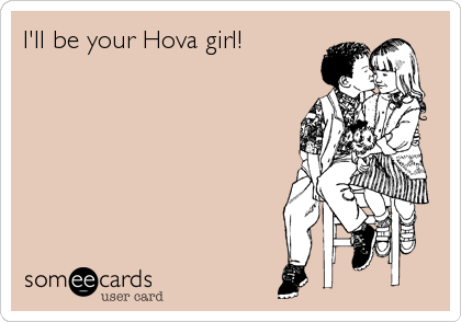 I'll be your Hova girl!