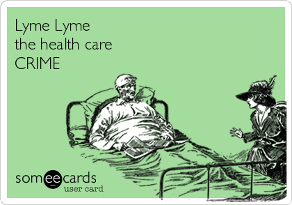 Lyme Lyme 
the health care
CRIME
