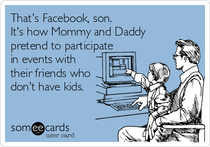 That's Facebook, son.
It's how Mommy and Daddy
pretend to participate 
in events with
their friends who
don't have kids.
