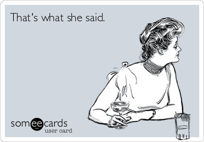 That's what she said.