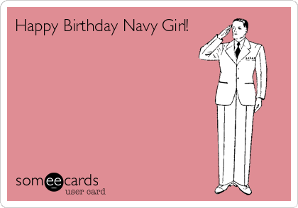 Happy Birthday Navy Girl!