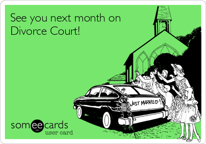 See you next month on
Divorce Court!