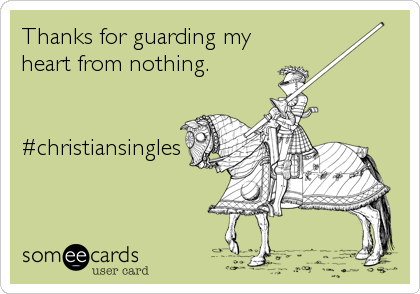 Thanks for guarding my
heart from nothing.


#christiansingles