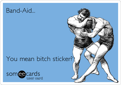 Band-Aid...





You mean bitch sticker?