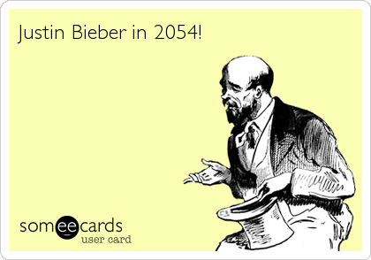 Justin Bieber in 2054!