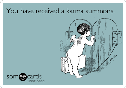 You have received a karma summons.