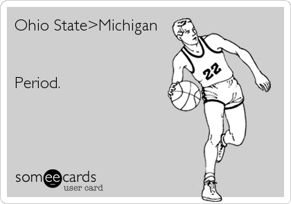 Ohio State>Michigan


Period.