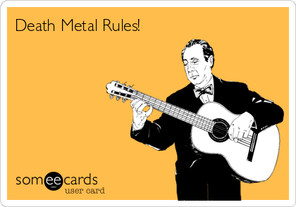 Death Metal Rules!
