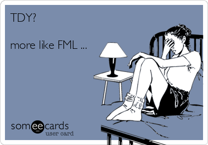 TDY?

more like FML ...