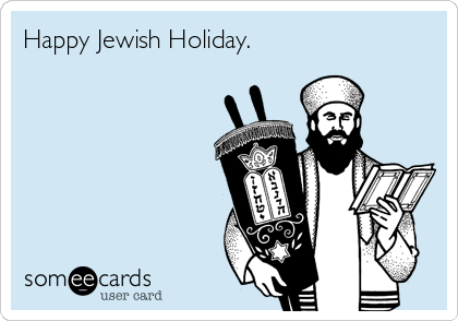 Happy Jewish Holiday.