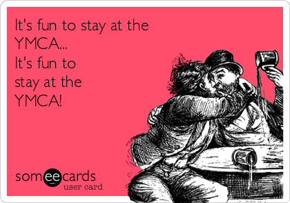 It's fun to stay at the
YMCA...    
It's fun to
stay at the
YMCA!