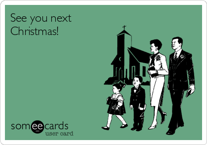 See you next
Christmas!