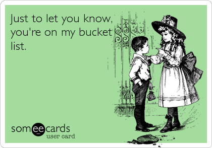 Always carry your bucket list with you. : r/funny