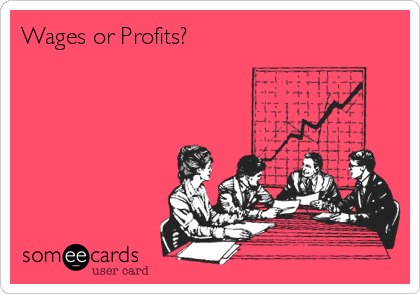 Wages or Profits?