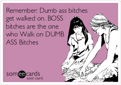 ass boss bitches