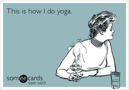 This is how I do yoga.