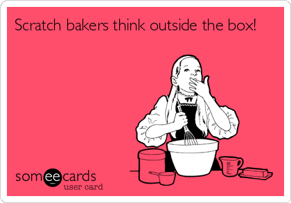 Scratch bakers think outside the box!