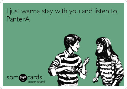 I just wanna stay with you and listen to
PanterA
