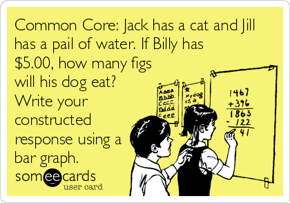 Common Core: Jack has a cat and Jill
has a pail of water. If Billy has
$5.00, how many figs
will his dog eat?
Write your
constructed
response using a
bar graph.