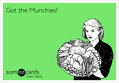 Got the Munchies?