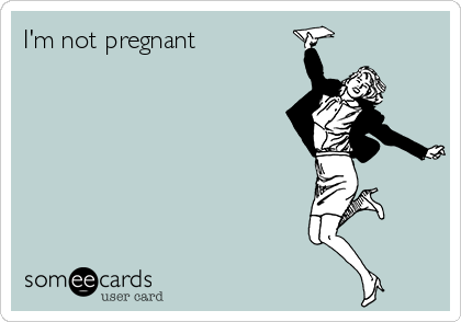 I'm not pregnant