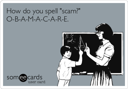 How do you spell "scam?"
O-B-A-M-A-C-A-R-E.