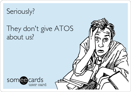 Seriously?

They don't give ATOS
about us?