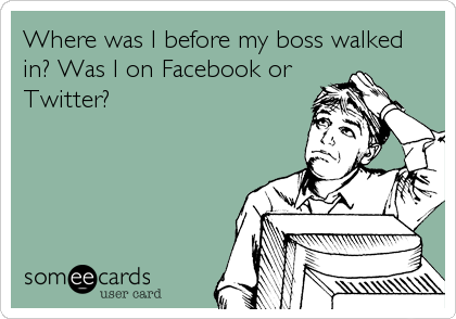 Where was I before my boss walked
in? Was I on Facebook or
Twitter?
