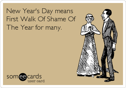 New Year's Day meansFirst Walk Of Shame OfThe Year for many.